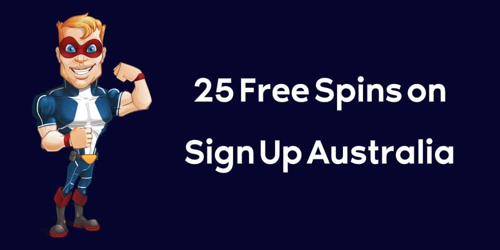 25 Free Spins on Sign Up Australia