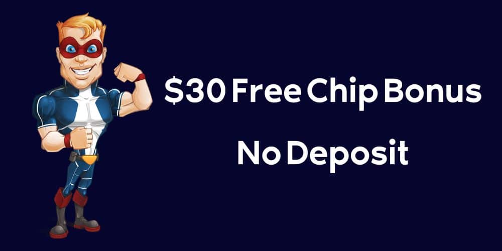 $30 Free Chip Bonus No Deposit