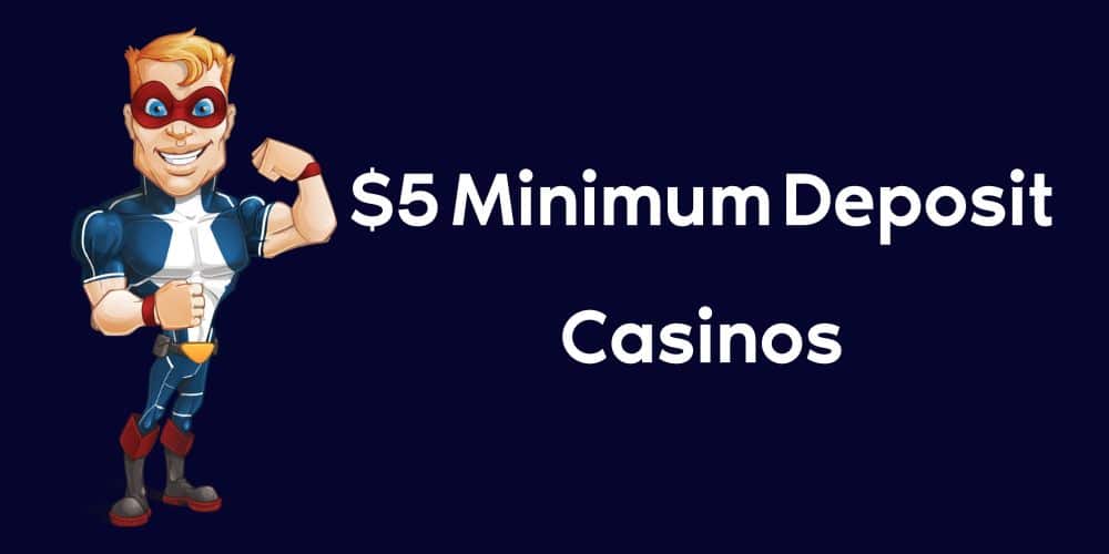 $5 Minimum Deposit Casinos