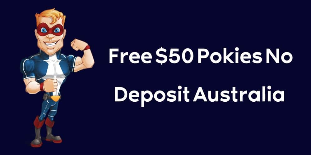 Free $50 Pokies No Deposit Australia